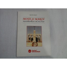 MOTA SI MARIN  - TESTAMENTELE LOR POLITICE  -  RADU MIHAI CRISAN